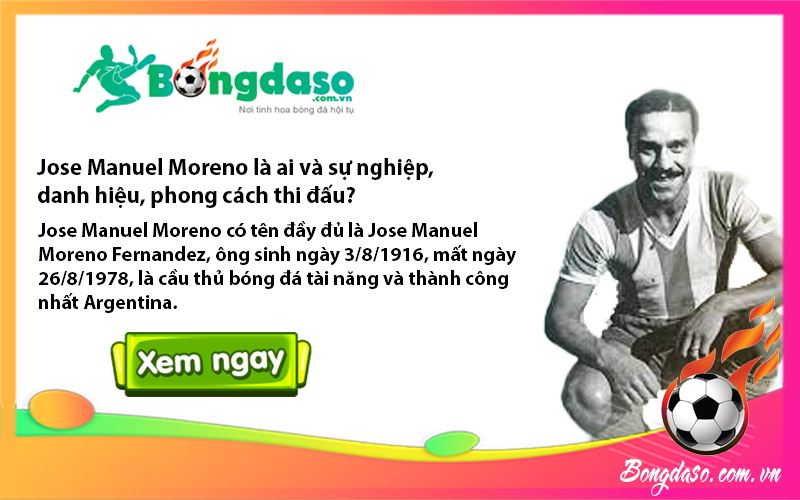 Jose Manuel Moreno là ai và sự nghiệp, danh hiệu, phong cách thi đấu?