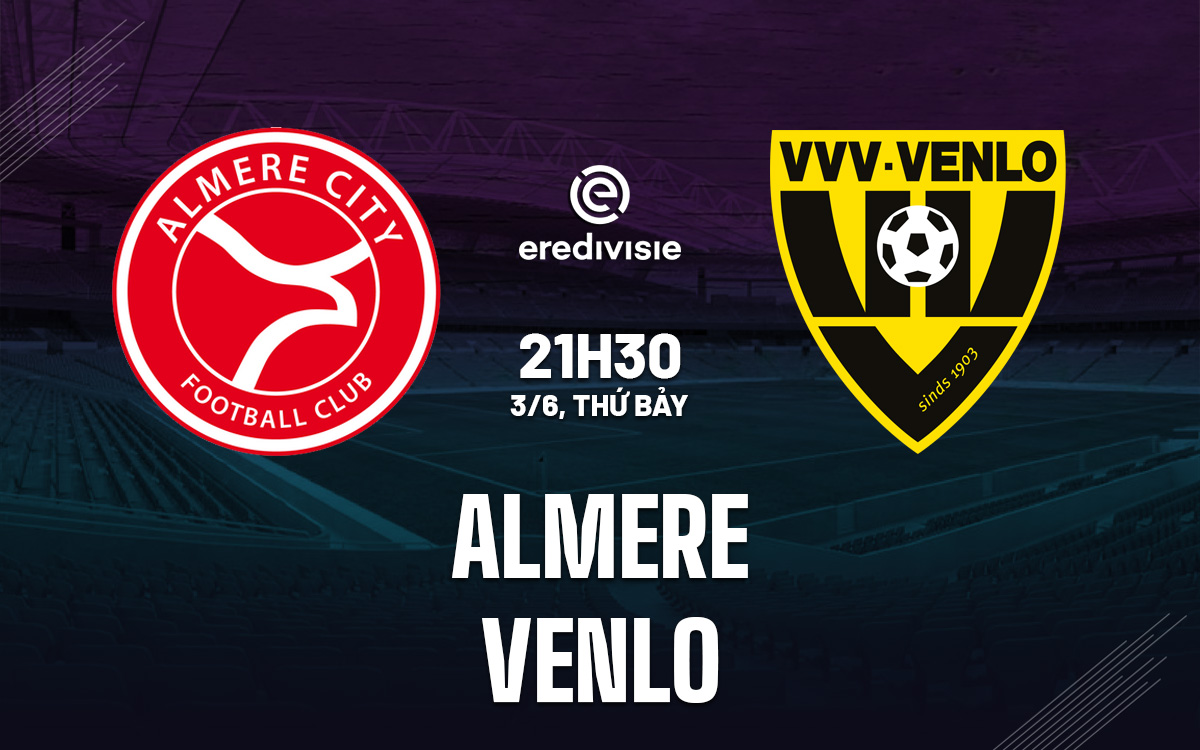 Nhận định Almere vs Venlo 21h30 ngày 3/6 (Playoff VĐQG Hà Lan 2023/24)