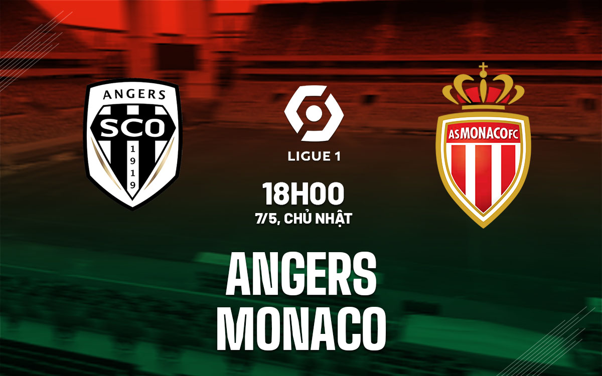 Nhận định bóng đá Angers vs Monaco 18h00 ngày 7/5 (Ligue 1 2022/23)