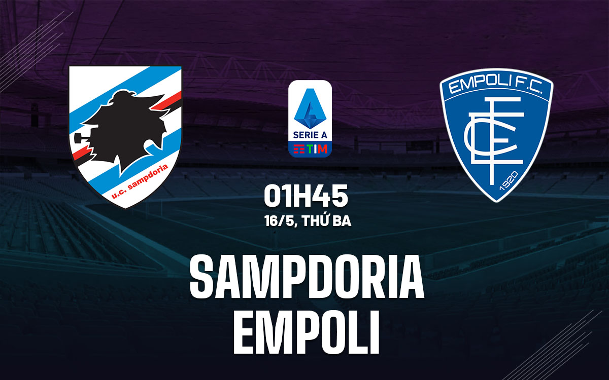 Nhận định bóng đá Sampdoria vs Empoli 1h45 ngày 16/5 (Serie A 2022/23)