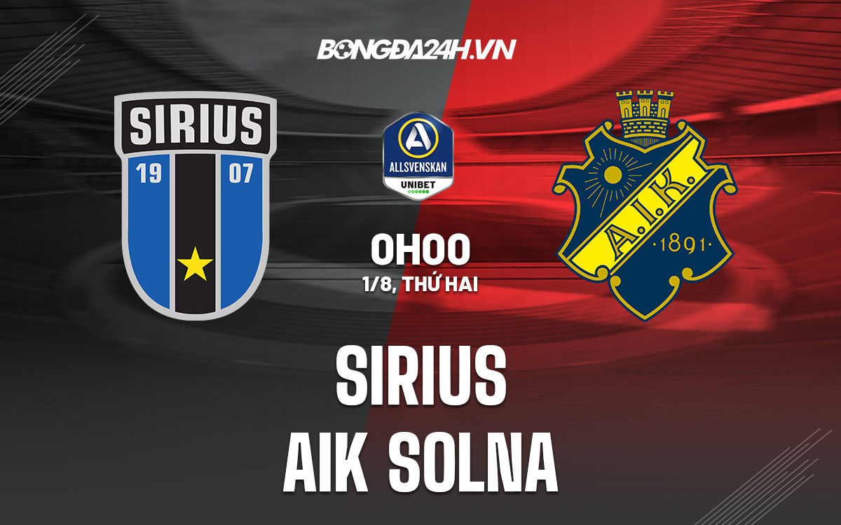 Nhận định bóng đá Sirius vs AIK Solna 0h00 ngày 1/8 (VĐQG Thụy Điển 2023)
