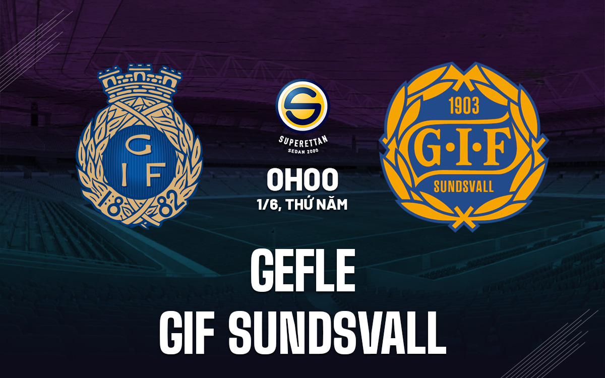Nhận định - dự đoán Gefle vs Sundsvall 0h00 ngày 1/6 (Hạng 2 Thụy Điển 2022/23)