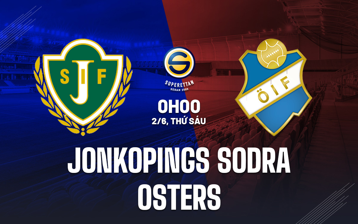 Nhận định Jonkopings vs Oster 00h00 ngày 2/6 (Hạng 2 Thụy Điển 2023)