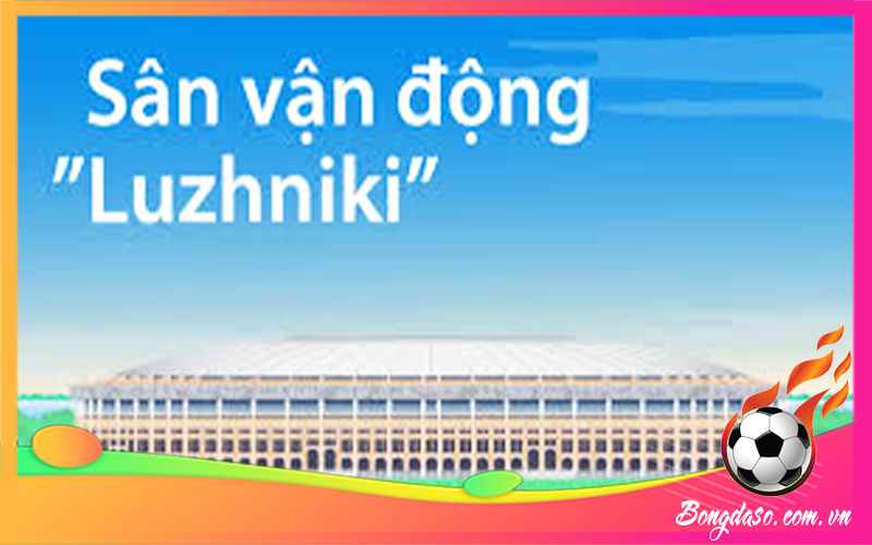 Sân vận động Luzhniki của nước nào và CLB nào sở hữu?