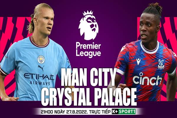 Nhận định Manchester City vs Crystal Palace, 21h00 ngày 27/08: 3 Điểm khó khăn